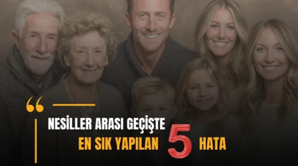 Nesiller Arası Geçişte En Sık Yapılan 5 Hata